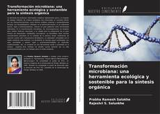 Buchcover von Transformación microbiana: una herramienta ecológica y sostenible para la síntesis orgánica