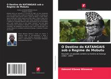 Bookcover of O Destino do KATANGAIS sob o Regime de Mobutu