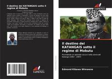 Bookcover of Il destino dei KATANGAIS sotto il regime di Mobutu
