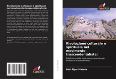 Bookcover of Rivoluzione culturale e spirituale nel movimento trascendentalista: