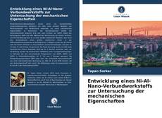 Buchcover von Entwicklung eines Ni-Al-Nano-Verbundwerkstoffs zur Untersuchung der mechanischen Eigenschaften
