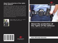 Capa do livro de About the protection of the rights of the defence 