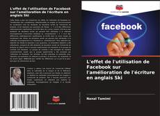 Buchcover von L'effet de l'utilisation de Facebook sur l'amélioration de l'écriture en anglais Ski