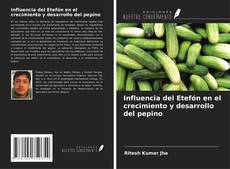 Bookcover of Influencia del Etefón en el crecimiento y desarrollo del pepino
