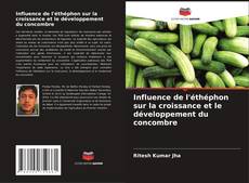 Обложка Influence de l'éthéphon sur la croissance et le développement du concombre