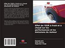 Couverture de Effet de l'EGR à froid et à chaud sur les performances et les émissions du moteur