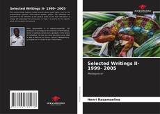Bookcover of Selected Writings II- 1999- 2005