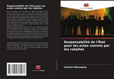 Buchcover von Responsabilité de l'État pour les actes commis par les rebelles