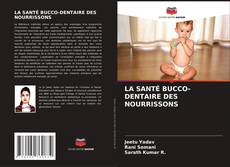 Capa do livro de LA SANTÉ BUCCO-DENTAIRE DES NOURRISSONS 