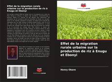 Buchcover von Effet de la migration rurale urbaine sur la production de riz à Enugu et Ebonyi