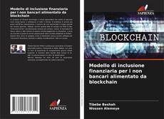 Portada del libro de Modello di inclusione finanziaria per i non bancari alimentato da blockchain
