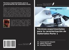 Bookcover of Técnicas experimentales para la caracterización de materiales-Parte 1