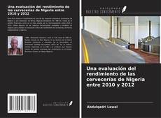 Copertina di Una evaluación del rendimiento de las cervecerías de Nigeria entre 2010 y 2012