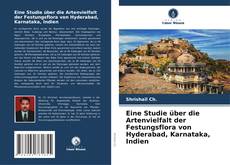 Eine Studie über die Artenvielfalt der Festungsflora von Hyderabad, Karnataka, Indien的封面
