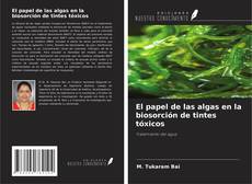 Buchcover von El papel de las algas en la biosorción de tintes tóxicos