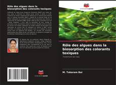 Capa do livro de Rôle des algues dans la biosorption des colorants toxiques 