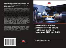 Buchcover von Détermination des paramètres de coupe optimaux dans le tournage CNC par RSM