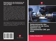 Capa do livro de Determinação dos Parâmetros de Corte Óptimos em Torneamento CNC por RSM 