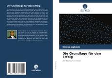 Portada del libro de Die Grundlage für den Erfolg