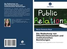 Bookcover of Die Bedeutung von Öffentlichkeitsarbeit und institutionellen Beziehungen