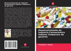 Buchcover von Desenvolvimento da Indústria Farmacêutica Indiana: Endeavors do governo