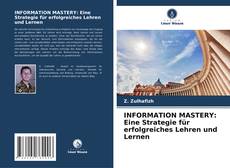 Capa do livro de INFORMATION MASTERY: Eine Strategie für erfolgreiches Lehren und Lernen 