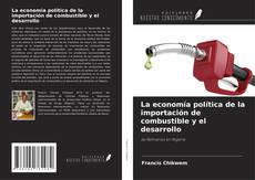 Capa do livro de La economía política de la importación de combustible y el desarrollo 
