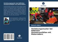 Portada del libro de Verletzungsmuster bei tödlichen Verkehrsunfällen mit Motorrädern