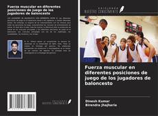 Bookcover of Fuerza muscular en diferentes posiciones de juego de los jugadores de baloncesto