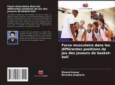 Buchcover von Force musculaire dans les différentes positions de jeu des joueurs de basket-ball
