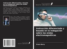 Bookcover of Instrucción diferenciada y basada en la indagación sobre las ondas electromagnéticas