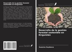 Desarrollo de la gestión forestal sostenible en Kirguistán kitap kapağı