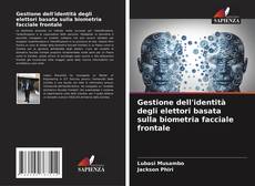 Gestione dell'identità degli elettori basata sulla biometria facciale frontale kitap kapağı