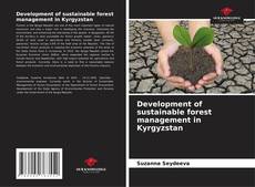 Buchcover von Development of sustainable forest management in Kyrgyzstan