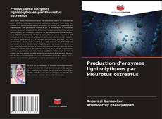 Portada del libro de Production d'enzymes ligninolytiques par Pleurotus ostreatus