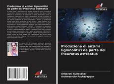 Bookcover of Produzione di enzimi ligninolitici da parte del Pleurotus ostreatus