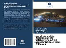Capa do livro de Auswirkung eines Dieseloxidations-Katalysators auf die Abgasemissionen eines CI-Motors 