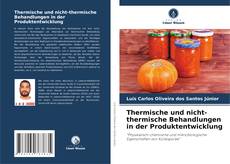 Couverture de Thermische und nicht-thermische Behandlungen in der Produktentwicklung