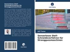 Buchcover von Sensorloses Stell-Schneideverfahren für Stranggussmaschinen