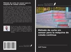 Buchcover von Método de corte sin sensor para la máquina de colada continua