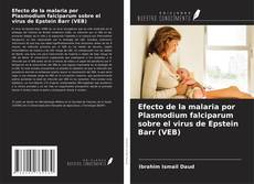 Bookcover of Efecto de la malaria por Plasmodium falciparum sobre el virus de Epstein Barr (VEB)
