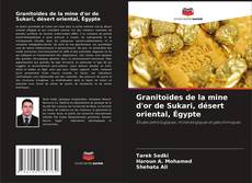 Bookcover of Granitoïdes de la mine d'or de Sukari, désert oriental, Égypte