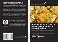 Granitoides de la mina de oro de Sukari, desierto oriental, Egipto kitap kapağı