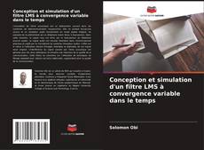 Обложка Conception et simulation d'un filtre LMS à convergence variable dans le temps