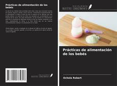 Bookcover of Prácticas de alimentación de los bebés