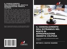 Bookcover of IL COINVOLGIMENTO DELL'EXTRANEUS NEL REATO DI APPROPRIAZIONE INDEBITA COLPOSA