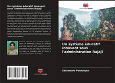 Copertina di Un système éducatif innovant sous l'administration Rajaji