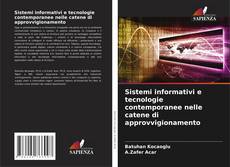 Bookcover of Sistemi informativi e tecnologie contemporanee nelle catene di approvvigionamento