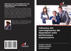 Portada del libro de Influenza del coinvolgimento dei dipendenti sulla performance organizzativa