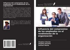 Copertina di Influencia del compromiso de los empleados en el rendimiento de la organización